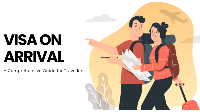 Understanding Visa on Arrival : A Comprehensive Guide for Travellers 