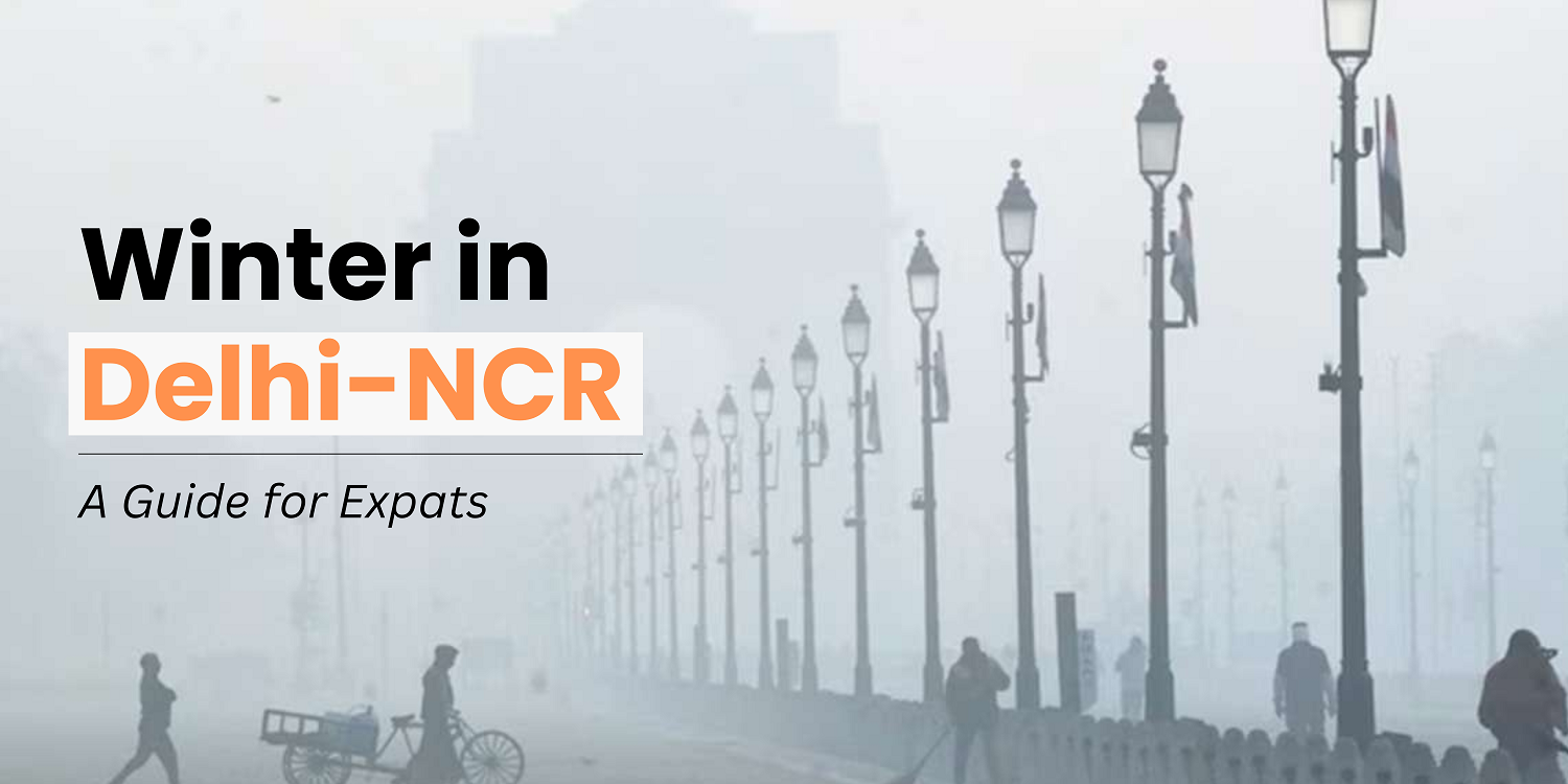 Winter in Delhi NCR - A Guide for Expats